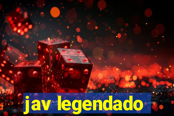 jav legendado